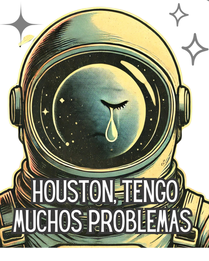 Houston, tengo muchos problemas