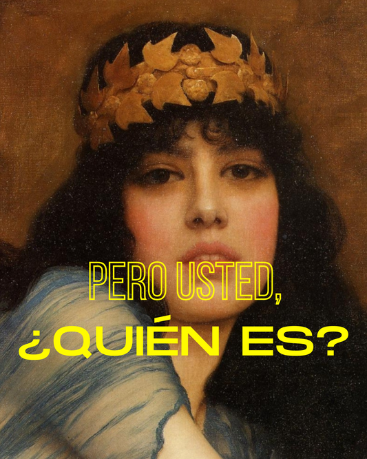 Pero usted, ¿quién es?